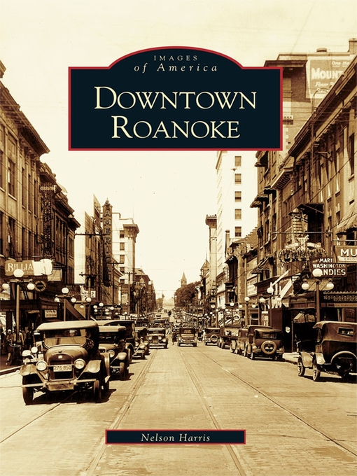 Title details for Downtown Roanoke by Nelson Harris - Available